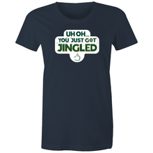 Load image into Gallery viewer, You Just Got Jingled Women&#39;s Tee